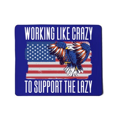 Working Like Crazy To Support The Lazy Gift Mousepad