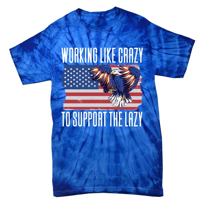 Working Like Crazy To Support The Lazy Gift Tie-Dye T-Shirt