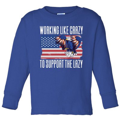 Working Like Crazy To Support The Lazy Gift Toddler Long Sleeve Shirt