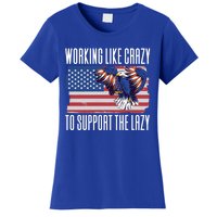 Working Like Crazy To Support The Lazy Gift Women's T-Shirt