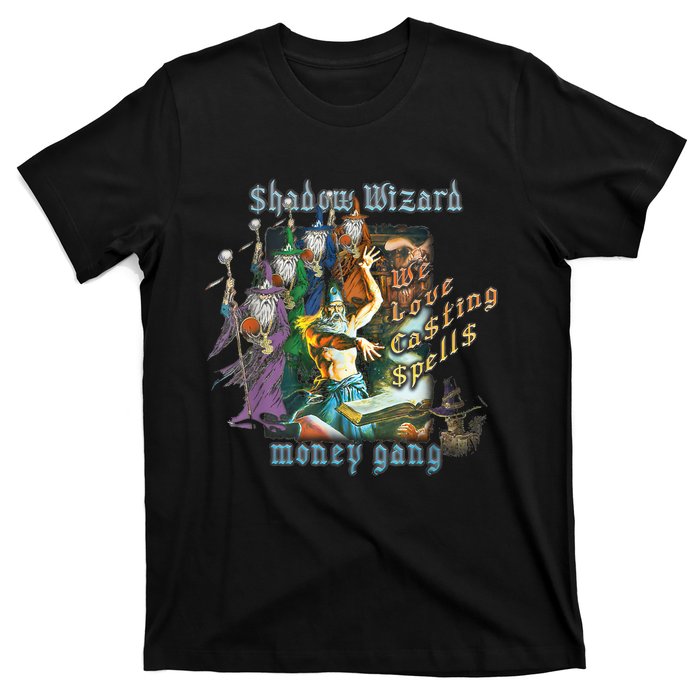 We Love Casting Spells Shadow Wizard Gang Meme T-Shirt