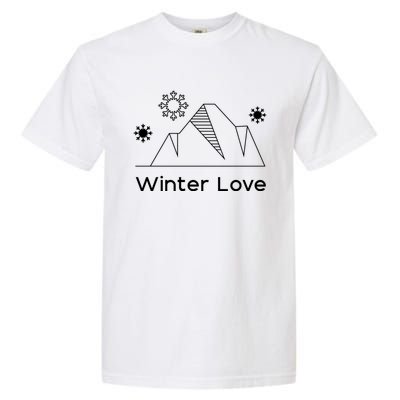 Winter Love Cozy Winter Days Nature Lover Cool Gift Garment-Dyed Heavyweight T-Shirt