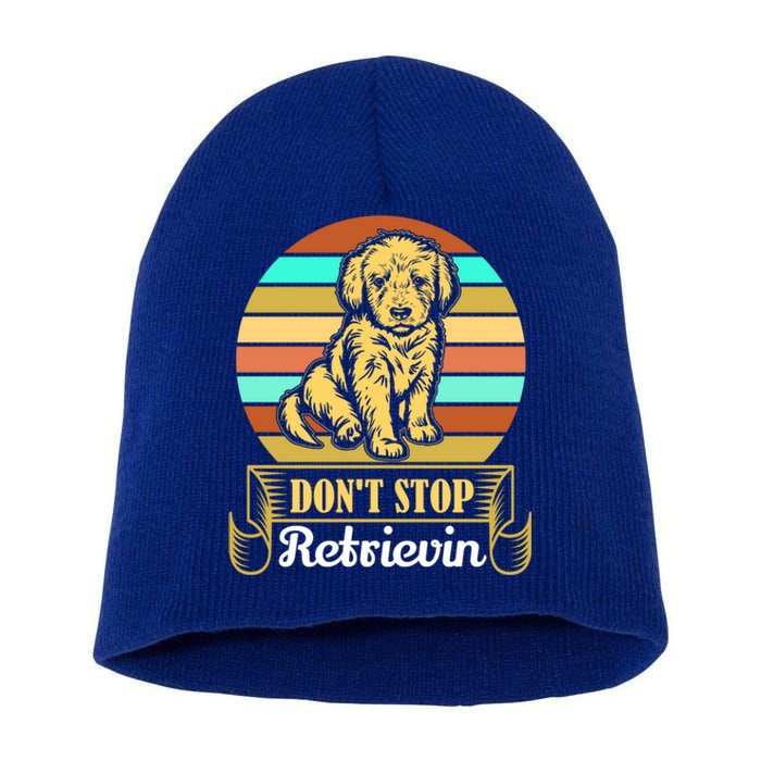 Wo Lovely Dog Holder Dont Stop Retrievin Gift Short Acrylic Beanie