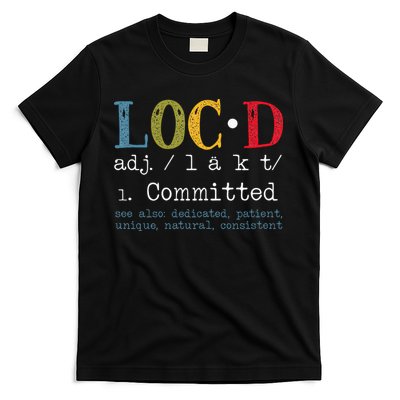 Womens Locd Definition For A Loc Lifestyle Dreadlocs Black Women T-Shirt