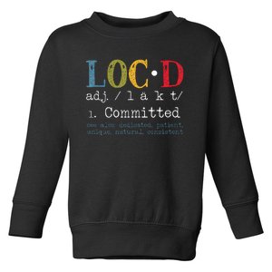 Womens Locd Definition For A Loc Lifestyle Dreadlocs Black Women Toddler Sweatshirt