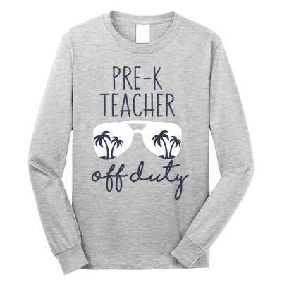 Wo Last Day of School for Teacher Wo PreK Teacher Off Duty Long Sleeve Shirt