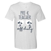 Wo Last Day of School for Teacher Wo PreK Teacher Off Duty V-Neck T-Shirt