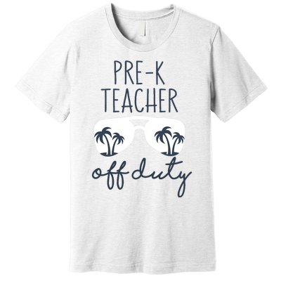 Wo Last Day of School for Teacher Wo PreK Teacher Off Duty Premium T-Shirt