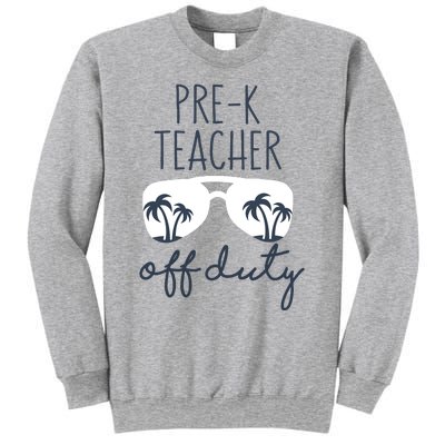 Wo Last Day of School for Teacher Wo PreK Teacher Off Duty Sweatshirt