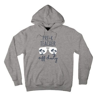 Wo Last Day of School for Teacher Wo PreK Teacher Off Duty Tall Hoodie