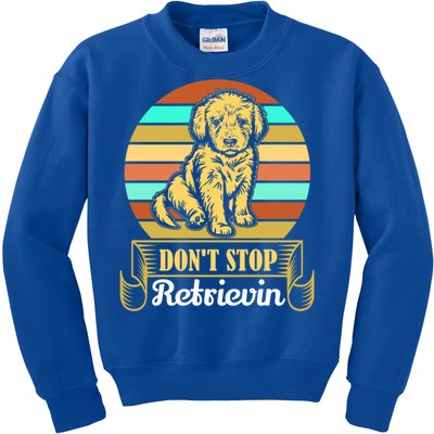 Wo Lovely Dog Holder Dont Stop Retrievin Gift Kids Sweatshirt