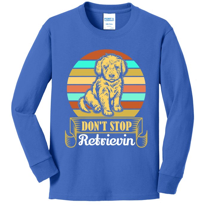 Wo Lovely Dog Holder Dont Stop Retrievin Gift Kids Long Sleeve Shirt