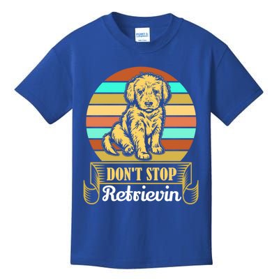 Wo Lovely Dog Holder Dont Stop Retrievin Gift Kids T-Shirt