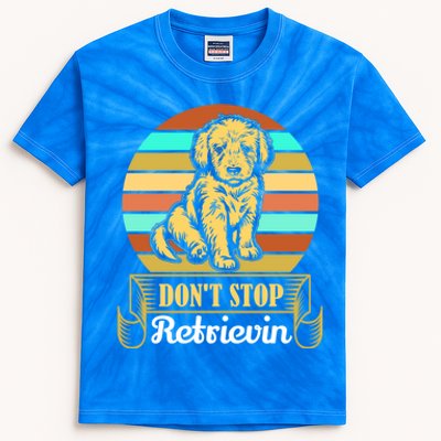 Wo Lovely Dog Holder Dont Stop Retrievin Gift Kids Tie-Dye T-Shirt