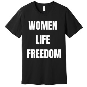 Women Life Freedom Stand With Women Of Iran Premium T-Shirt