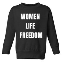 Women Life Freedom Stand With Women Of Iran Toddler Sweatshirt