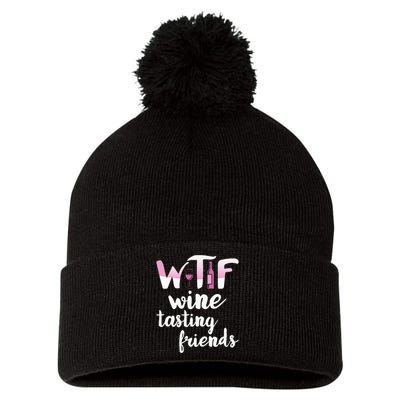 Wine Lover Funny Wtf Wine Tasting Friends Drinking Wine Pom Pom 12in Knit Beanie