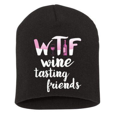 Wine Lover Funny Wtf Wine Tasting Friends Drinking Wine Short Acrylic Beanie