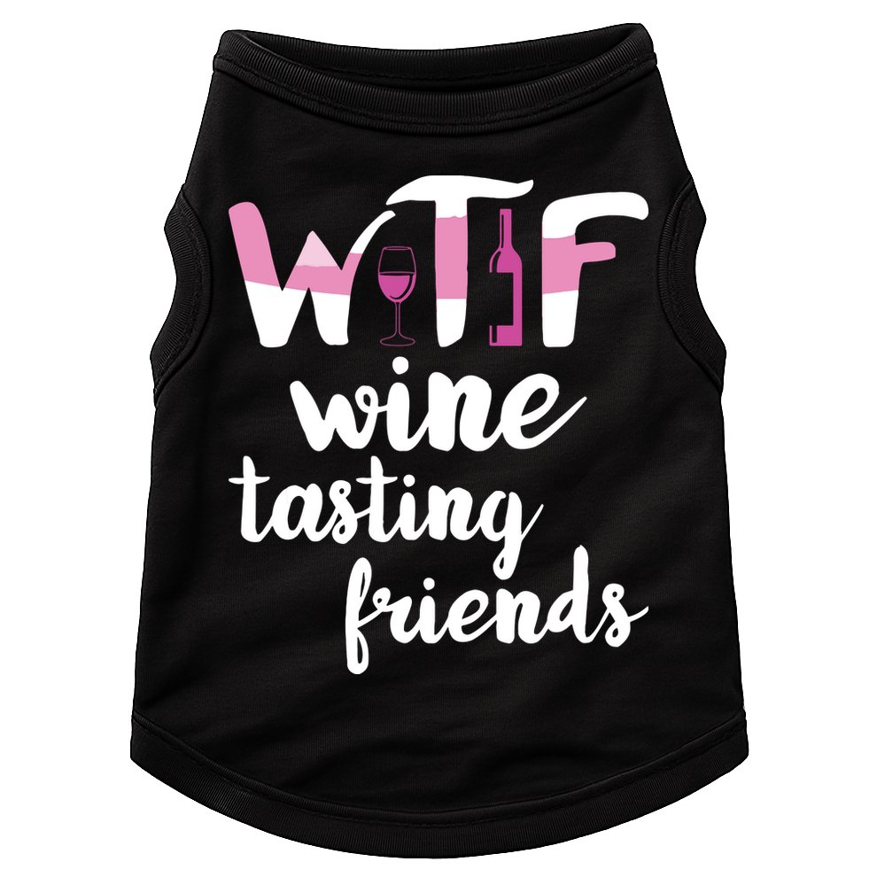 Wine Lover Funny WTF Wine Tasting Friends Drinking Wine Doggie Tank
