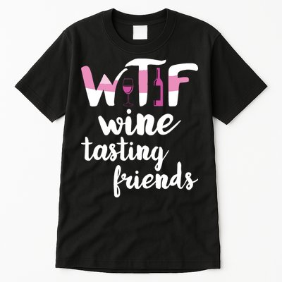 Wine Lover Funny WTF Wine Tasting Friends Drinking Wine Tall T-Shirt