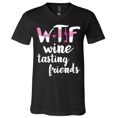 Wine Lover Funny WTF Wine Tasting Friends Drinking Wine V-Neck T-Shirt