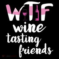 Wine Lover Funny WTF Wine Tasting Friends Drinking Wine Backpack