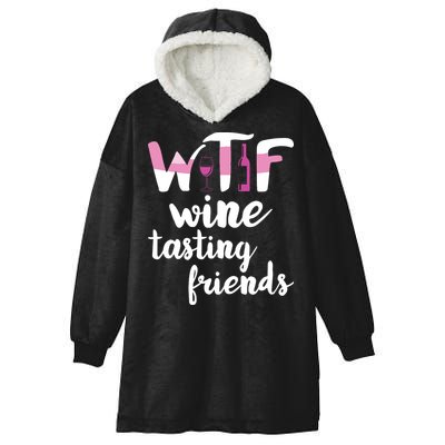Wine Lover Funny WTF Wine Tasting Friends Drinking Wine Hooded Wearable Blanket