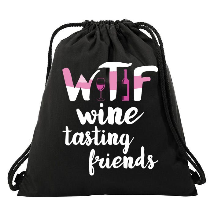 Wine Lover Funny WTF Wine Tasting Friends Drinking Wine Drawstring Bag