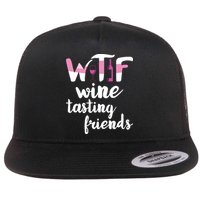 Wine Lover Funny WTF Wine Tasting Friends Drinking Wine Flat Bill Trucker Hat