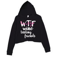 Wine Lover Funny WTF Wine Tasting Friends Drinking Wine Crop Fleece Hoodie