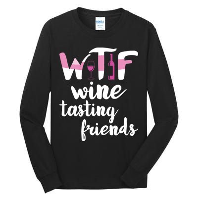 Wine Lover Funny WTF Wine Tasting Friends Drinking Wine Tall Long Sleeve T-Shirt
