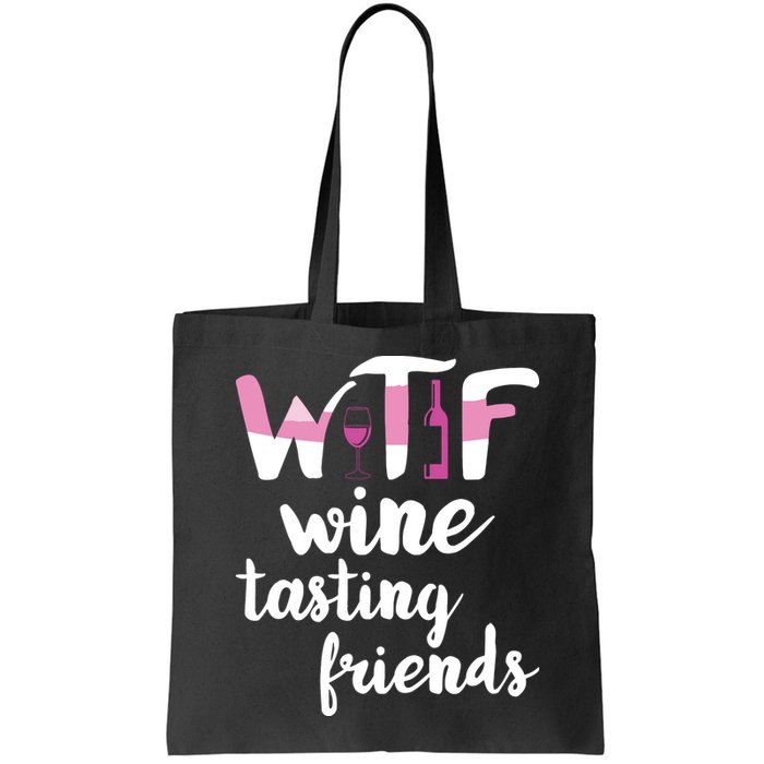 Wine Lover Funny WTF Wine Tasting Friends Drinking Wine Bag