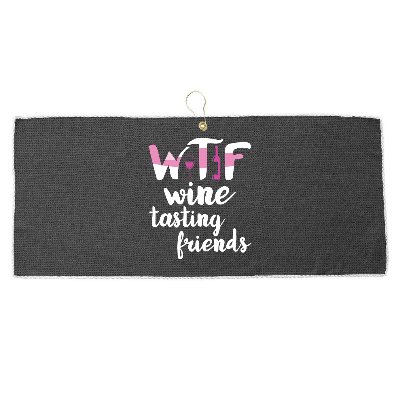 Wine Lover Funny WTF Wine Tasting Friends Drinking Wine Large Microfiber Waffle Golf Towel