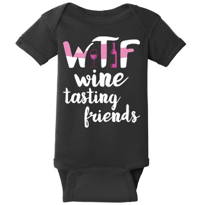 Wine Lover Funny WTF Wine Tasting Friends Drinking Wine Baby Bodysuit