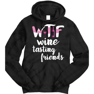 Wine Lover Funny WTF Wine Tasting Friends Drinking Wine Tie Dye Hoodie