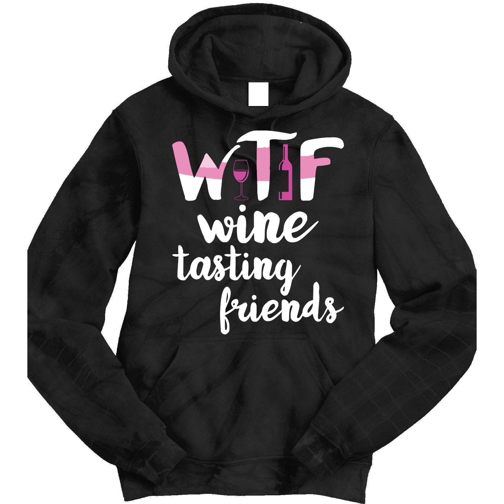 Wine Lover Funny WTF Wine Tasting Friends Drinking Wine Tie Dye Hoodie