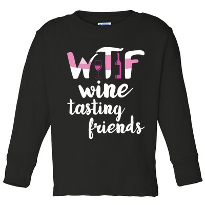 Wine Lover Funny WTF Wine Tasting Friends Drinking Wine Toddler Long Sleeve Shirt