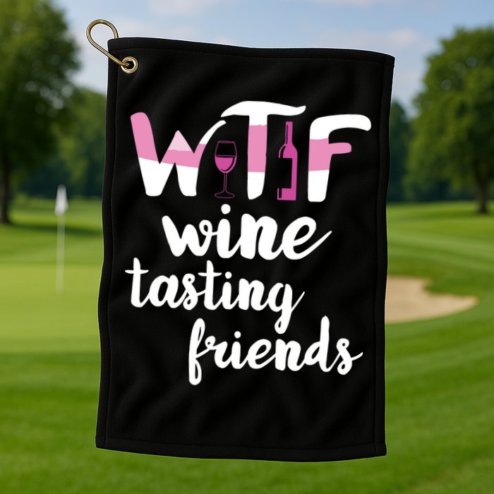 Wine Lover Funny WTF Wine Tasting Friends Drinking Wine Golf Towel