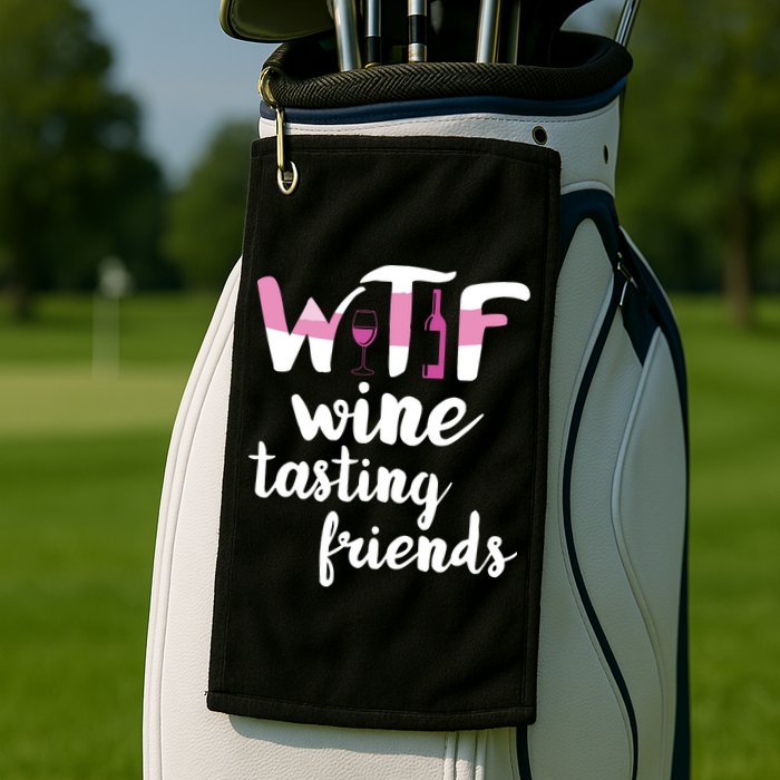 Wine Lover Funny WTF Wine Tasting Friends Drinking Wine Golf Towel