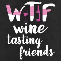 Wine Lover Funny WTF Wine Tasting Friends Drinking Wine Golf Towel