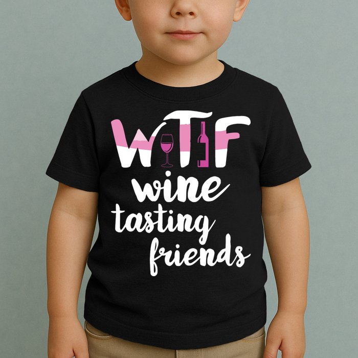 Wine Lover Funny WTF Wine Tasting Friends Drinking Wine Toddler T-Shirt