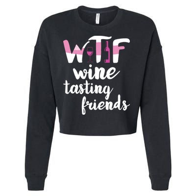 Wine Lover Funny WTF Wine Tasting Friends Drinking Wine Cropped Pullover Crew