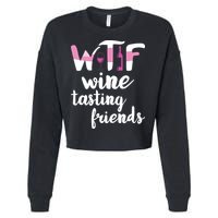 Wine Lover Funny WTF Wine Tasting Friends Drinking Wine Cropped Pullover Crew