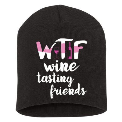 Wine Lover Funny WTF Wine Tasting Friends Drinking Wine Short Acrylic Beanie