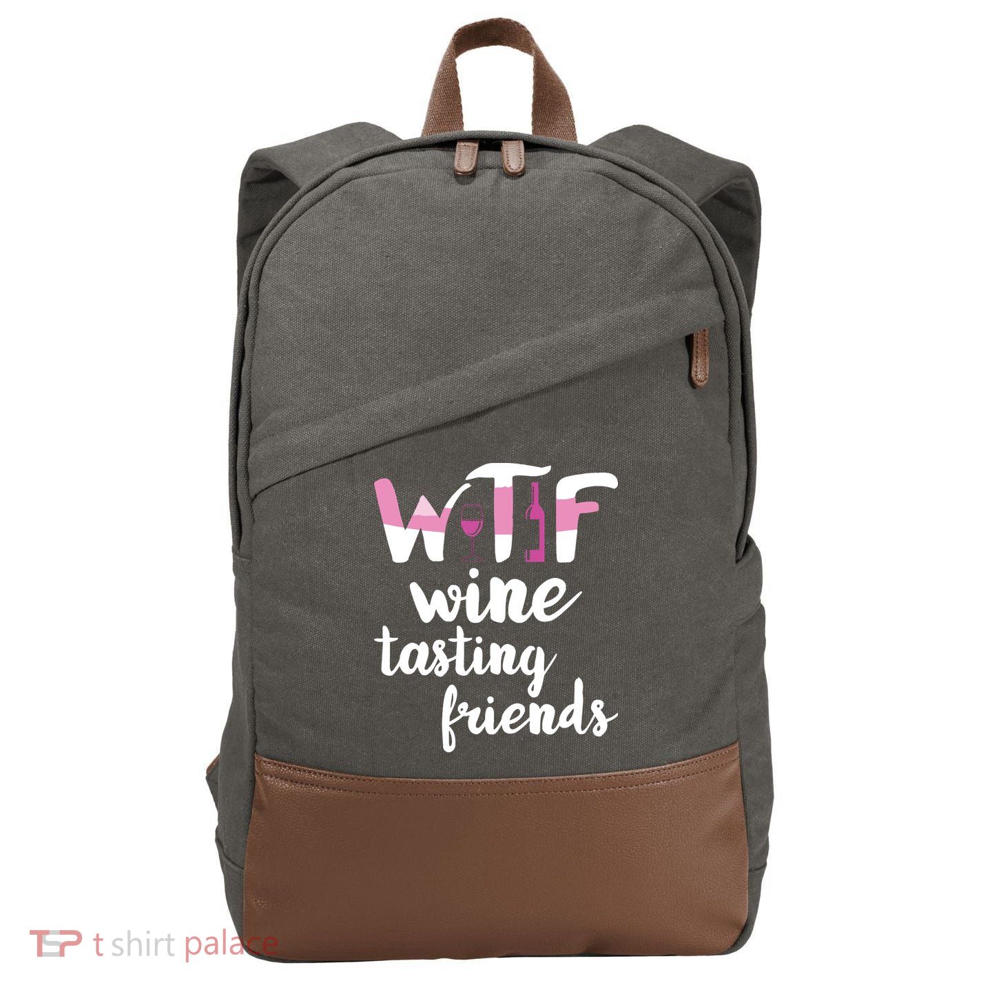 Wine Lover Funny WTF Wine Tasting Friends Drinking Wine Cotton Canvas Backpack