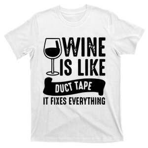 Wine Lover Funny Wine Is Like Duct Tape It Fixes T-Shirt