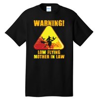 Warning Low Flying Mother In Law Funny Witch Halloween Tall T-Shirt