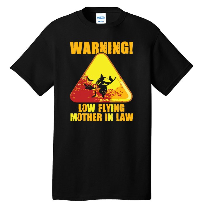 Warning Low Flying Mother In Law Funny Witch Halloween Tall T-Shirt