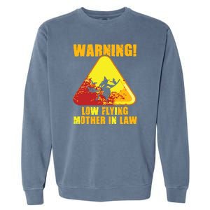 Warning Low Flying Mother In Law Funny Witch Halloween Garment-Dyed Sweatshirt