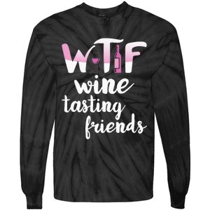 Wine Lover Funny Wtf Wine Tasting Friends Drinking Wine Tie-Dye Long Sleeve Shirt